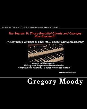 Paperback Handbook of Harmony - Gospel - Jazz - R&B -Soul (Reference - Part 2): Advanced Voicings for Melody and Suspension Harmonization - Part 2 Book