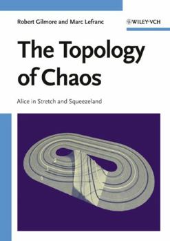 Hardcover The Topology of Chaos: Alice in Stretch and Squeezeland Book