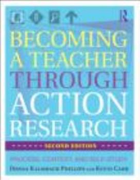 Paperback Becoming a Teacher through Action Research: Process, Context, and Self-Study Book