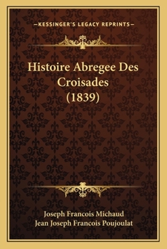 Paperback Histoire Abregee Des Croisades (1839) [French] Book