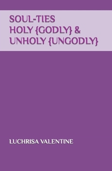 Paperback Soul-Ties Holy {Godly} & Unholy {UnGodly} Book