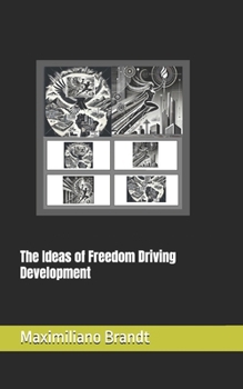 Paperback The Ideas of Freedom Driving Development Book