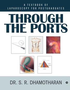 Paperback Through the Ports: A Textbook of Laparoscopy for Postgraduates Book