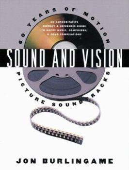 Paperback Sound and Vision: 60 Years of Motion Picture Soundtracks Book