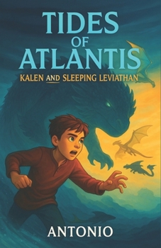 Paperback Tides of Atlantis - Kalen and the Sleeping Leviathan Book