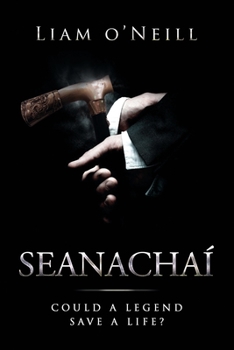 Paperback Seanacha?: Could a Legend Save a Life? Book