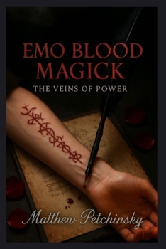 Emo Blood Magick: The Veins of Power (Apophis Emo)