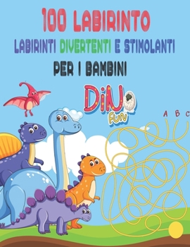 100 Labirinto Labirinti Divertenti E Stimolanti Per i Bambini: (8,5''x11,5 '') Et? 4-8: Libro delle attivit? del labirinto - 4-6, 6-8 - Cartella di la