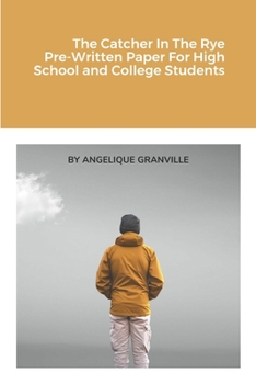 Paperback The Catcher In The Rye Pre-Written Paper For High School and College Students Book