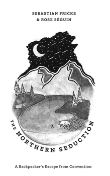 Paperback The Northern Seduction: A Backpacker's Escape from Convention Book