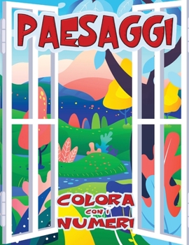 Paperback Paesaggi - Colora con i Numeri: Libro da colorare per adulti con fantastici paesaggi. Libro antistress da colorare con disegni rilassanti. [Italian] Book