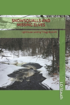 Paperback Snowsqualls and Missing Elves: Lighthouse Landing Trilogy-Book #3 Book