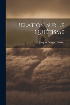 Paperback Relation sur le Quiétisme [French] Book