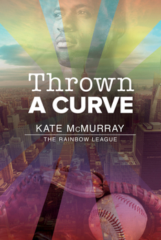 Thrown a Curve - Book #2 of the Rainbow League