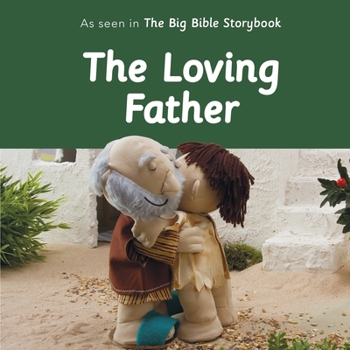 Board book The Loving Father: As Seen in the Big Bible Storybook Book