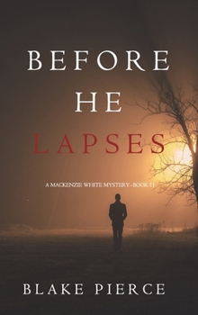 Before He Lapses - Book #11 of the Mackenzie White