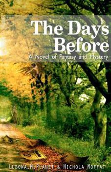 Paperback The Days Before: A Novel Of Fantasy And Mystery Book