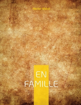 Paperback En Famille: Oeuvre dénonçant les conditions de travail des enfants [French] Book