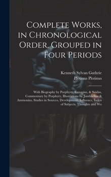 Hardcover Complete Works, in Chronological Order, Grouped in Four Periods; With Biography by Porphyry, Eunapius, & Suidas, Commentary by Porphyry, Illustrations Book