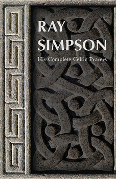 Paperback Ray Simpson: His Complete Celtic Prayers Book