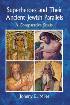 Paperback Superheroes and Their Ancient Jewish Parallels: A Comparative Study Book