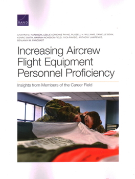 Paperback Increasing Aircrew Flight Equipment Personnel Proficiency: Insights from Members of the Career Field Book