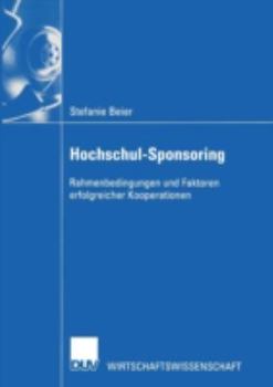 Paperback Hochschul-Sponsoring: Rahmenbedingungen Und Faktoren Erfolgreicher Kooperationen [German] Book