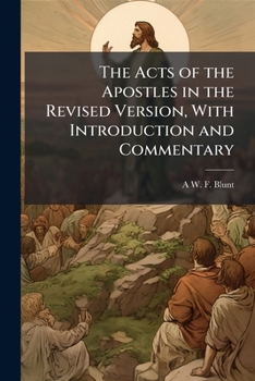 Paperback The Acts of the Apostles in the Revised Version, With Introduction and Commentary Book