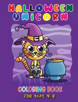 Halloween Unicorn Coloring Book for Kids Ages 4-8: A Gorgeous & Beautiful Collection of Halloween Unicorn Coloring Pages with Awesome Designed Images(Volume 1)