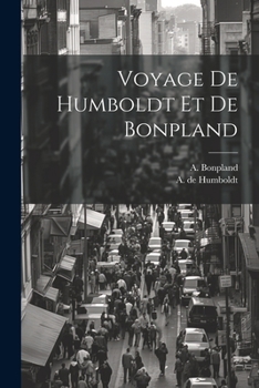 Paperback Voyage De Humboldt Et De Bonpland [French] Book