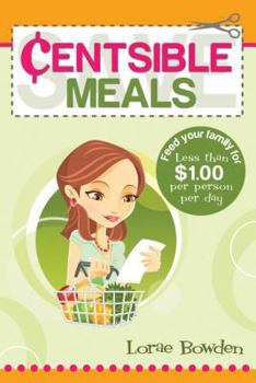 Paperback Centsible Meals: How to Feed Your Family for Less Book