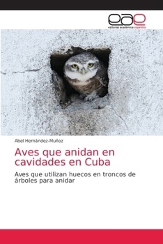 Paperback Aves que anidan en cavidades en Cuba [Spanish] Book