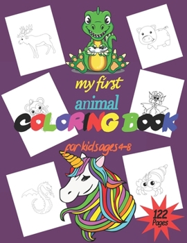 My First Animal Coloring Book: This My first Animal coloring book! Discover: Cats, Dods, Lion, Tortoise, dinosaurs, Horse, Bee, Crocodile and many more. This Animal coloring book for children ages 3-6