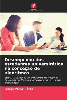 Paperback Desempenho dos estudantes universitários na conceção de algoritmos [Portuguese] Book