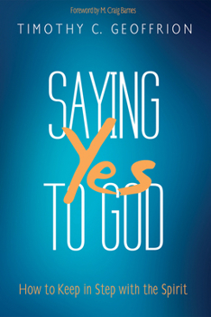 Paperback Saying Yes to God: How to Keep in Step with the Spirit Book