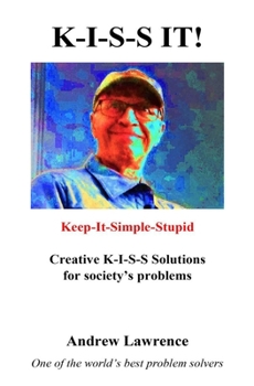 Paperback K-I-S-S It!: Keep-It-Simple-Stupid solutions for society's problems Book