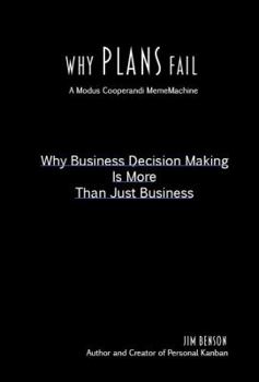 Paperback Why Plans Fail: Why Business Decision Making is More than Just Business Book