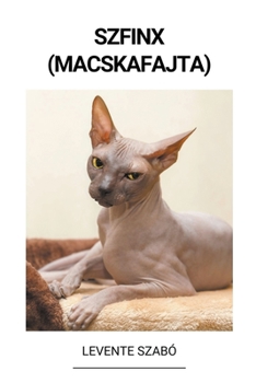 Paperback Szfinx (Macskafajta) [Hungarian] Book