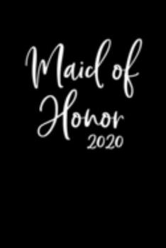 Maid of Honor 2020: Blank Lined Journal | Maid Of Honor Proposal