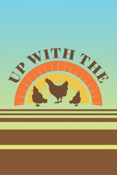 Paperback Up With The Chickens: 2 Year Undated Weekly Planner For Those Who Raise Chickens Book