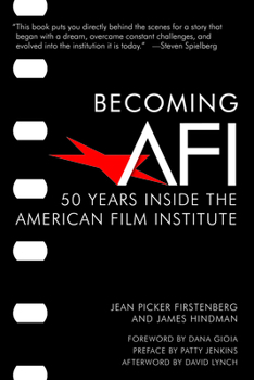 Hardcover Becoming AFI: 50 Years Inside the American Film Institute Book