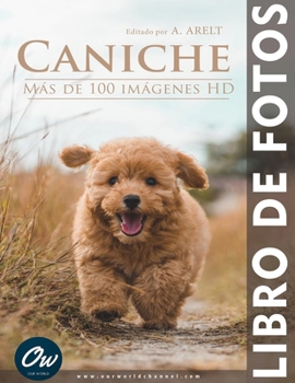 Caniche: Libro de fotos - Más de 100 imágenes HD (Spanish Edition)