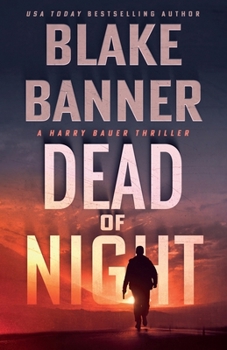 Dead of Night - Book #1 of the Harry Bauer Thriller