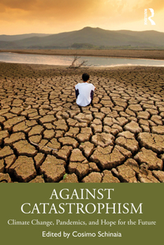Paperback Against Catastrophism: Climate Change, Pandemics, and Hope for the Future Book