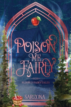 Poison Me Fairly: A Snow White Flipped Fairytale