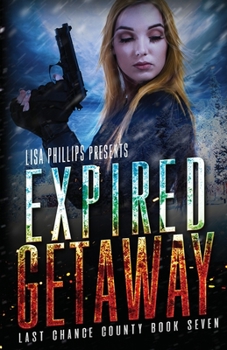 Expired Getaway - Book #7 of the Last Chance County