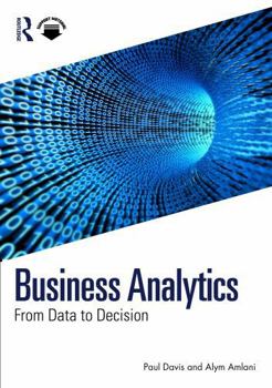 Paperback Business Analytics: From Data to Decision Book