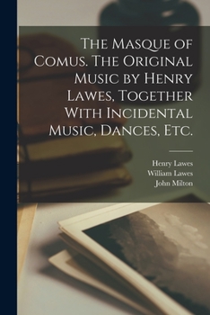 Paperback The Masque of Comus. The Original Music by Henry Lawes, Together With Incidental Music, Dances, etc. Book