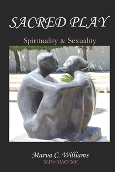 Paperback Sacred Play: Spirituality and Sexuality Book