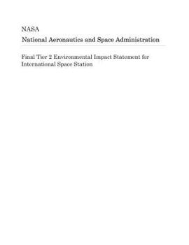 Paperback Final Tier 2 Environmental Impact Statement for International Space Station Book